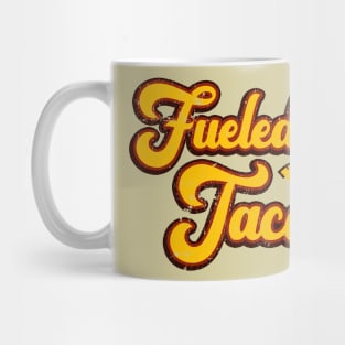 Fueled By Tacos Mug